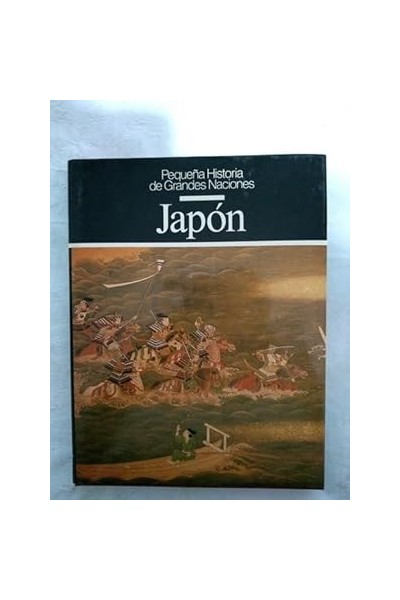 Pequeña Historia de Grandes Naciones: Japón.